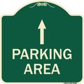 Signmission Parking Area with Ahead Arrow Heavy-Gauge Aluminum Architectural Sign, 18" x 18", G-1818-23468 A-DES-G-1818-23468